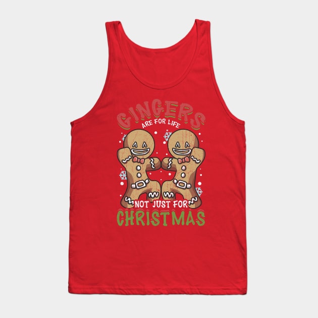 Gingers Are For Life Not Just Christmas Gingerbread Man Tank Top by E